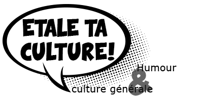 Etale ta Culture Générale!