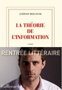 Aurélien Bellanger, la Théorie de l'Information