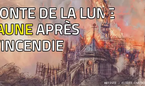 conte-de-la-lune-jaune-apres-incendie-gilets-jaunes-notre-dame-en-feu