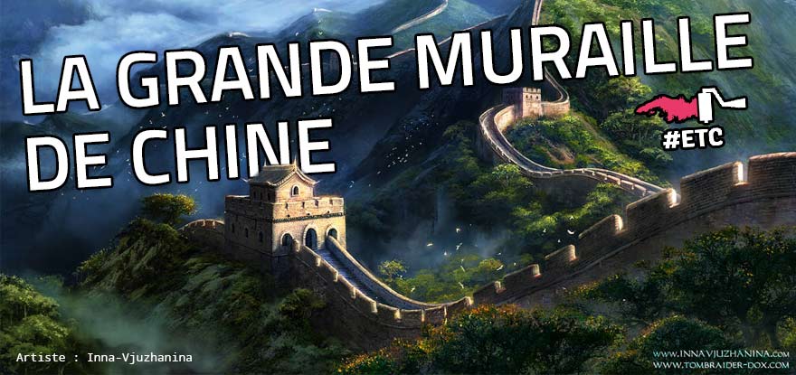 La Grande Muraille de Chine - Le mur aux 10.000.000 de morts