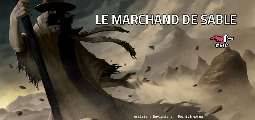 Le Marchand de sable, quand le rêve tourne au cauchemar