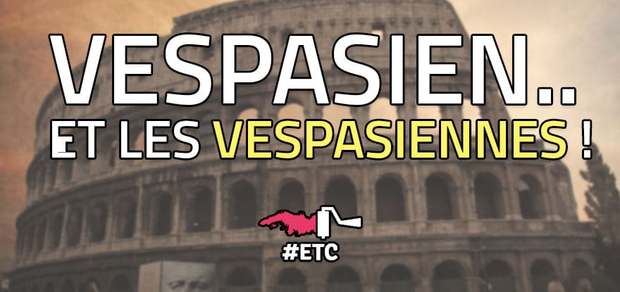 Vespasien et les vespasiennes